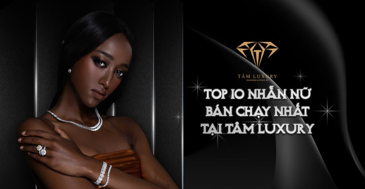 Top 10 “mỹ nhân” đính kim cương được “mê đắm” tại Tâm Luxury Top 10 “mỹ nhân” đính kim cương được “mê đắm” tại Tâm Luxury