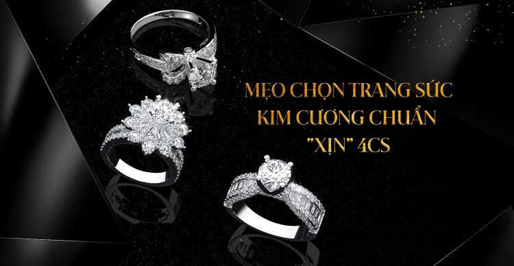 Tâm Luxury – Mẹo chọn trang sức kim cương chuẩn “xịn” 4Cs Tâm Luxury – Mẹo chọn trang sức kim cương chuẩn “xịn” 4Cs